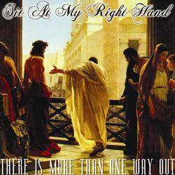 Sit At My Right Hand : There is More  than One Way Out